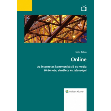 Online - Az internetes kommunikáció és média története, elmélete és jelenségei könyv