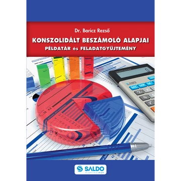 Konszolidált beszámoló alapjai Példatár és feladatgyűjtemény