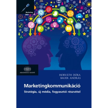 Marketingkommunikáció, Stratégia, új média, fogyasztói részvétel  könyv
