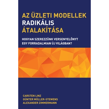 Könyv: Az üzleti modellek radikális átalakítása