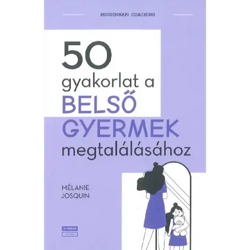 Könyv: 50 gyakorlat a belső gyermek megtalálásához
