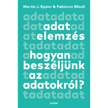 Könyv: Adatelemzés - Hogyan beszéljünk az adatokról?