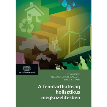 Könyv: A fenntarthatóság holisztikus megközelítésben