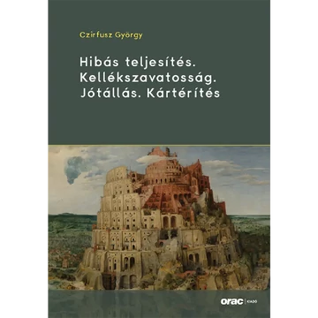 Könyv: Hibás teljesítés. Kellékszavatosság. Jótállás. Kártérítés.