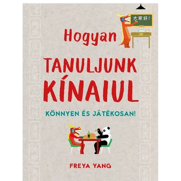 Könyv: Hogyan tanuljunk kínaiul