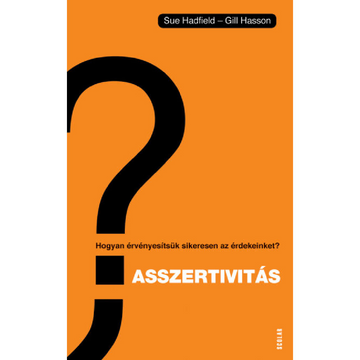 Asszertivitás - Hogyan érvényesítsük sikeresen az érdekeinket?, könyv