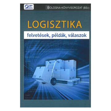 Logisztika - feltevések, példák, válaszok