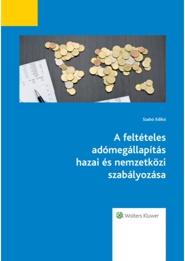 A feltételes adómegállapítás hazai és nemzetközi szabályozása könyv