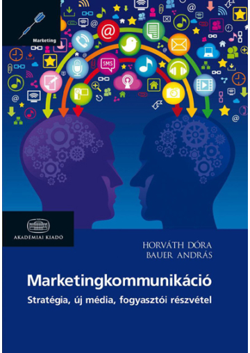 Marketingkommunikáció, Stratégia, új média, fogyasztói részvétel  könyv