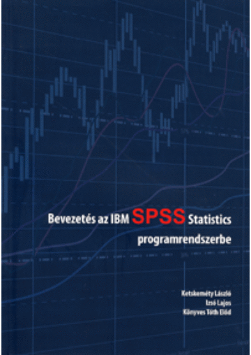 Bevezetés az IBM SPSS Statistics programrendszerbe könyv