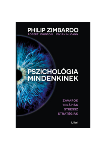 Pszichológia mindenkinek 4. - Zavarok - Terápiák - Stressz - Stratégiák könyv