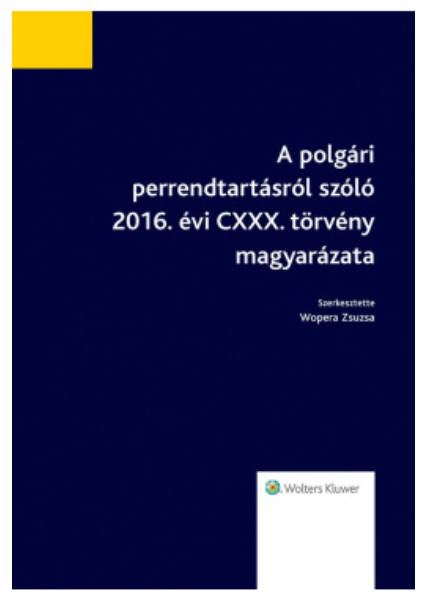 A polgári perrendtartásról szóló 2016. évi CXXX. törvény magyarázata könyv