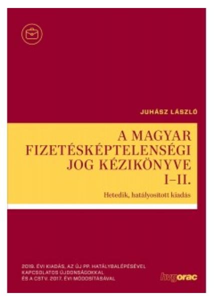 A magyar fizetésképtelenségi jog kézikönyve I-II. könyv