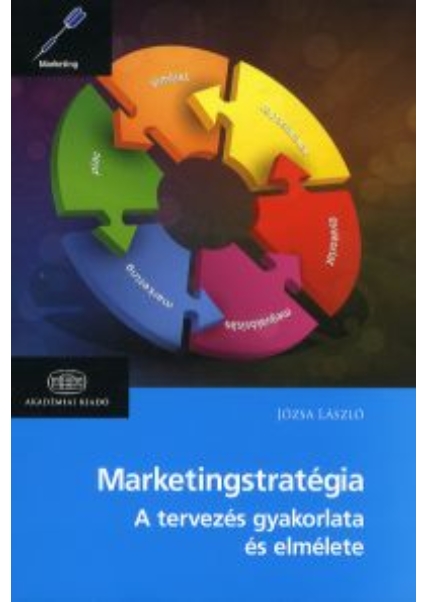 Marketingstratégia A tervezés gyakorlata és elmélete könyv