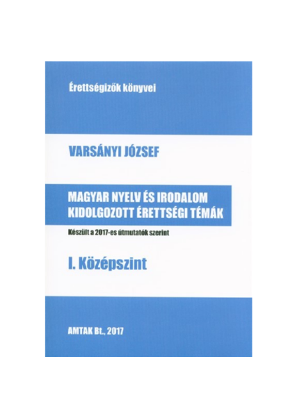 Magyar nyelv és irodalom kidolgozott érettségi témák tankönyv