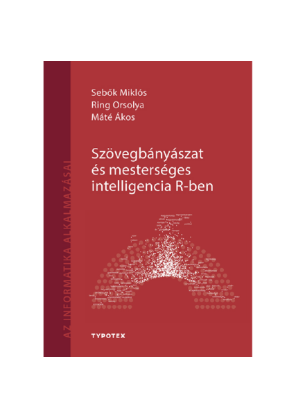 Szövegbányászat és mesterséges intelligencia R-ben könyv