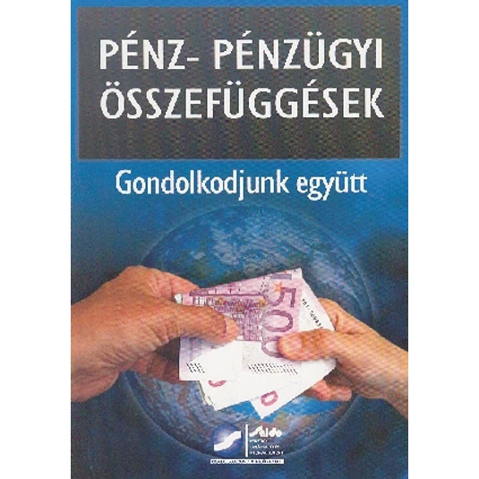Pénz - pénzügyi összefüggések - mindenkinek