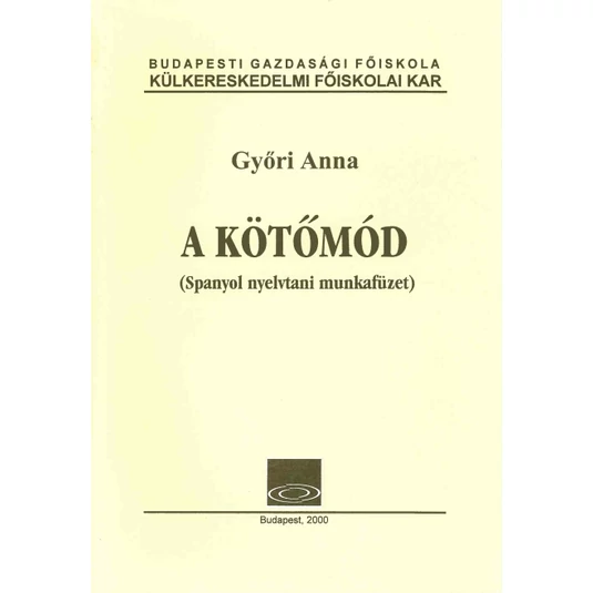 A kötőmód (Spanyol nyelvtani munkafüzet)
