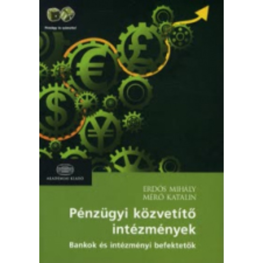 Pénzügyi közvetítő intézmények - Bankok és intézményi befektetők könyv