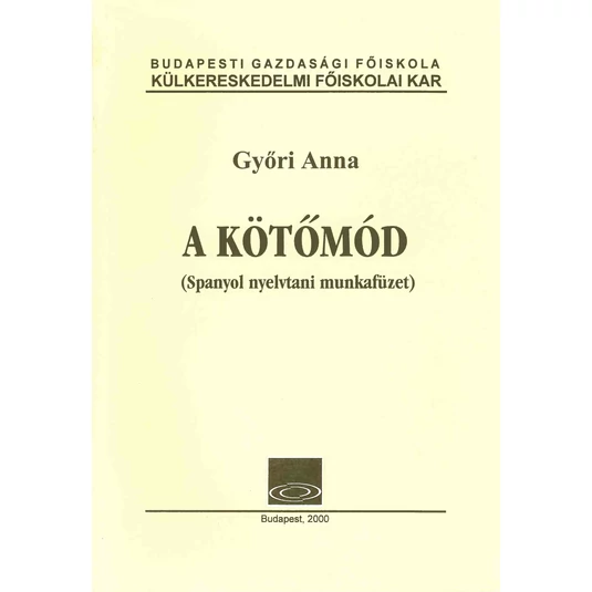 A kötőmód (Spanyol nyelvtani munkafüzet)