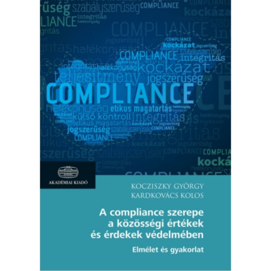 A compliance szerepe a közösségi értékek és érdekek védelmében könyv