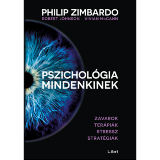 Pszichológia mindenkinek 4. - Zavarok - Terápiák - Stressz - Stratégiák könyv