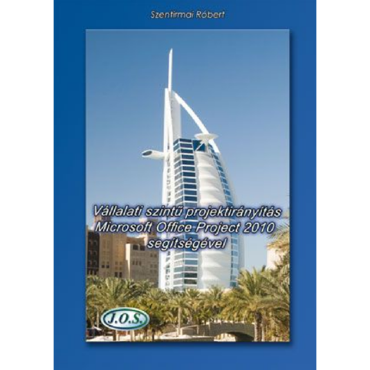 Vállalati szintű projektirányítás MS Office Project 2010 segítségével könyv