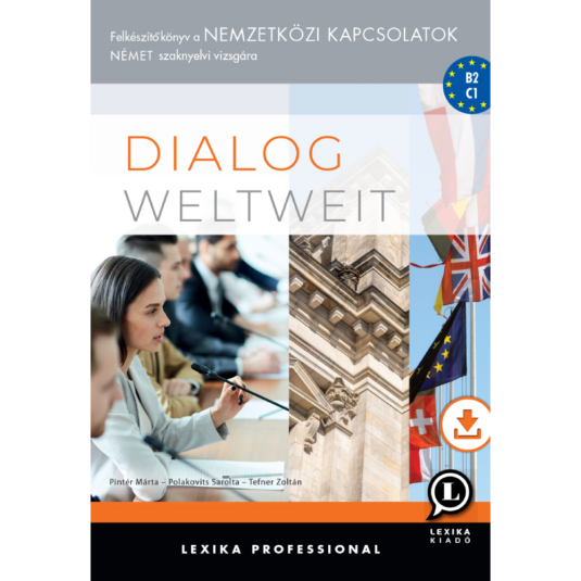 Dialog weltweit  Felkészítőkönyv a nemzetközi kapcsolatok német szaknyelvi vizsgára könyv
