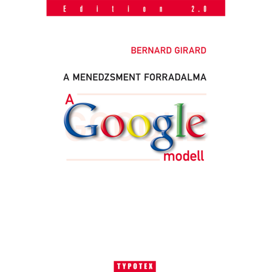 A Google-modell - A menedzsment forradalma könyv