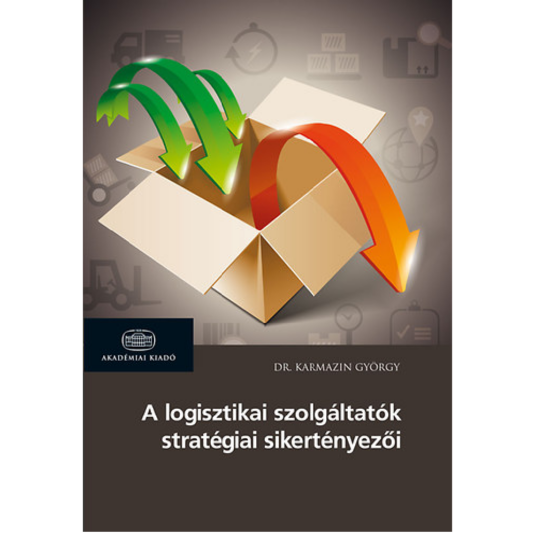A logisztikai szolgáltatók sikertényezői könyv