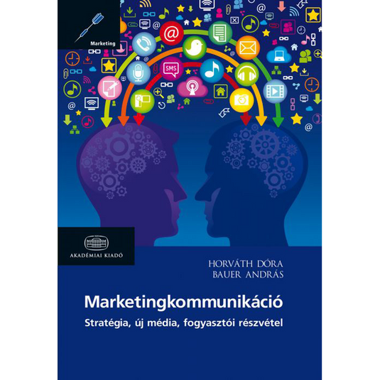 Marketingkommunikáció, Stratégia, új média, fogyasztói részvétel  könyv