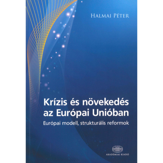 Könyv: Krízis és növekedés az Európai Unióban