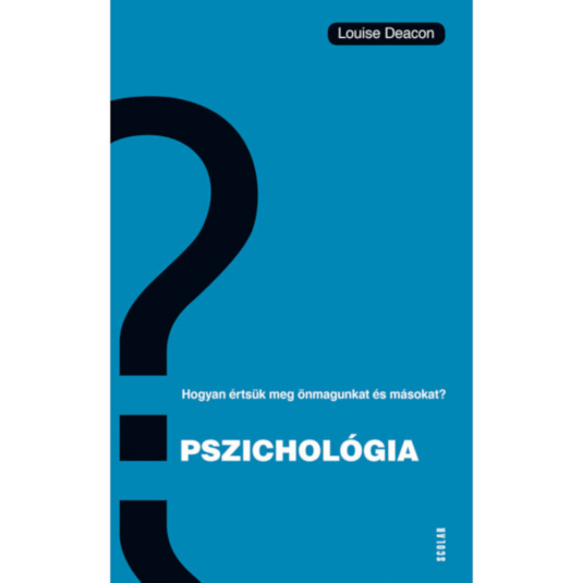  Könyv: Pszichológia – Hogyan értsük meg önmagunkat és másokat?