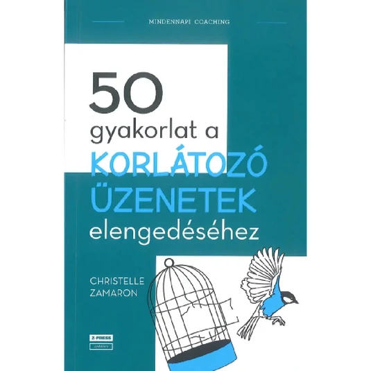 Könyv: 50 gyakorlat korlátozó üzenetek elengedéséhez