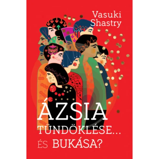 Könyv: Ázsia tündöklése... és bukása?