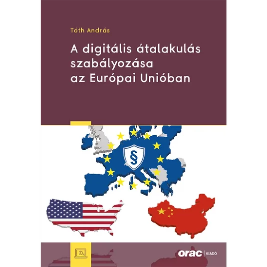 Könyv: A digitális átalakulás szabályozása az Európai Unióban