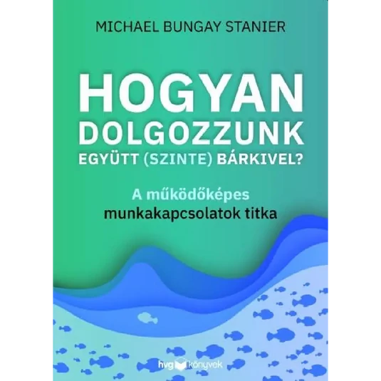Könyv: Hogyan dolgozzunk együtt (szinte) bárkivel?