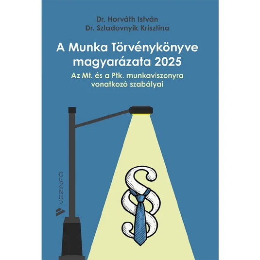 Könyv: A munka törvénykönyve és magyarázata 2025