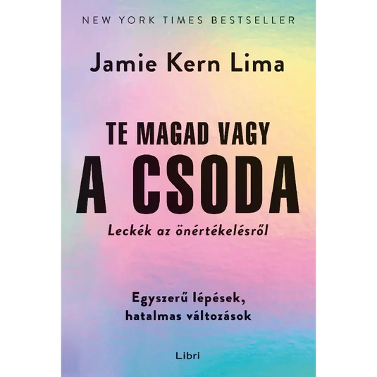 Könyv: Te magad vagy a csoda - Leckék az önértékelésről